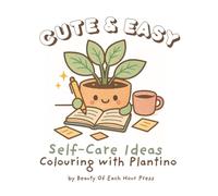 [Standard Paper] Cute and Easy: Self-care Ideas Colouring Book With A Cute Leafy Plant - Plantino: 30 Easy and Bold Illustrations for Children & Adult ... to Destress and Reduce Anxiety (Edition 2)