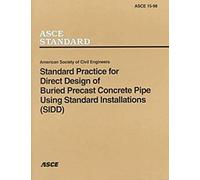 Standard Practice For Direct Design Of Buried Precast Concrete Pipe Using Standard Installations (Sidd), (15-98)