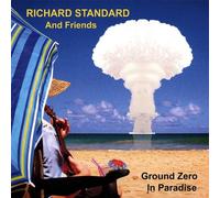 Standard, Richard & Friends - Ground Zero in Paradise [Import]