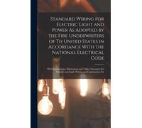Standard Wiring For Electric Light And Power As Adopted By The Fire Underwriters Of Th United States In Accordance With The National Electrical Code: