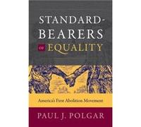 StandardBearers of Equality by Paul J. Polgar Paul J. Polgar (Auteur)