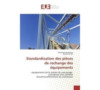 Standardisation des pièces de rechange des équipements -équipements de la station de concassage -conception d'un système d'ouverture/fermeture du concasse - -équipements de la station de concassage -c