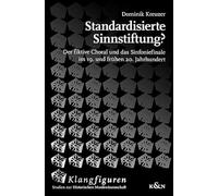 Standardisierte Sinnstiftung?: Der fiktive Choral und das Sinfoniefinale im 19. und frühen 20. Jahrhundert