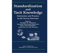Standardization and Tacit Knowledge: Interaction and Practice in the Survey Interview Maynard, Van Der Zouwen, Der Zouwen, Houtkoop-Steens (Auteur)