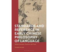Standards and Reference in Early Chinese Philosophy of Language Mohist Concepts, Practices, and Texts - Dr Season Blake - Bloomsbury Academic - ebook (ePub) - Livre