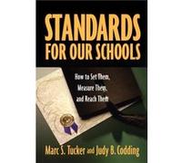Standards for Our Schools by Codding & Judy B. National Center on Education and the Economy NCEE & Washington & DC Tucker, Marc S., Codding, Judy B. (Auteur)