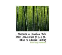 Standards In Education: With Some Consideration Of Their Relation To Industrial Training