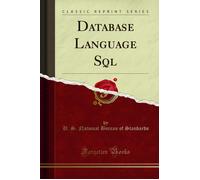 Standards, U: Database Language Sql (Classic Reprint)