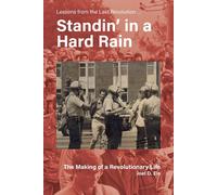 Standin' In A Hard Rain, The Making Of A Revolutionary Life