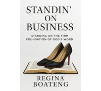 Standin' On Business: Standing On The Firm Foundation Of God's Word