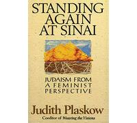 Standing Again at Sinai: Judaism from a Feminist Perspective