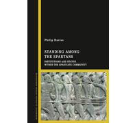 Standing Among the Spartans: Institutions and Status Within the Spartiate Community