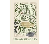 Standing At The Edge Of Ordinary