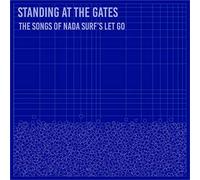 Standing At The Gates: The Songs Of Nada Surf's