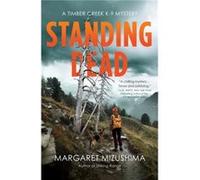 Standing Dead by Margaret Mizushima Margaret Mizushima (Auteur)