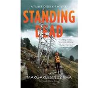 Standing Dead by Margaret Mizushima Margaret Mizushima (Auteur)