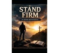 Standing Firm: 52 W evotional: Not Giving Up
