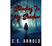 Standing In My Shadow