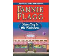 Fannie Flagg – Standing in the Rainbow – Roman