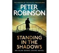 Standing in the Shadows by Peter Robinson Peter Robinson (Auteur)