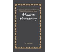 Standing Information Regarding The Official Administration Of The Madras Presidency