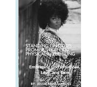 “Standing on God's Promises for Our Physical Well-Being”: Embracing God's Purpose, Love, and Care