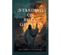 Standing On Holy Ground Paperback Book By Rev. Charles M. Ridulph