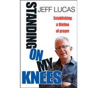 Standing on My Knees by Jeff Author Lucas Lucas, Jeff (Auteur)