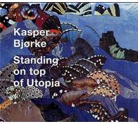 Bjorke, Kasper - Standing on Top of Utopia [Import]