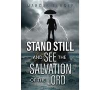 Standing Still and See the Salvation of the Lord - Marcus Turner - Trilogy Christian Publishing - ebook (ePub) - Livre
