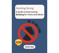Standing Strong: A Guide to Overcoming Bullying for Teens and Adults: A book to help adults and teens deal with bullying } 6 x 9 inches (15.24 x ... for vacations, holidays, and relaxing times,