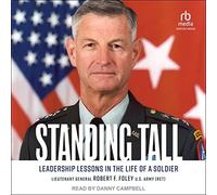 Standing Tall: Leadership Lessons in the Life of a Soldier