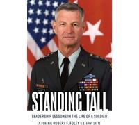 Standing Tall : Leçons de leadership dans la vie d'un soldat