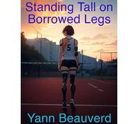 Standing Tall on Borrowed Legs - Yann Beauverd - The naughty witch's bookshelf - ebook (ePub) - Livre
