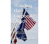 Standing the Corporate Watch: Why the Military’s 11 General Orders Are the Ultimate Blueprint for Employee Engagement, Radical Trust, Business Performance and Uncompromising Accountability.