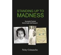 Standing Up To Madness: Successful Practical Mental Health Self-Research
