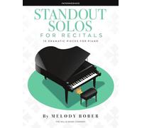 Standout Solos for Recitals: 10 Dramatic Pieces for Piano