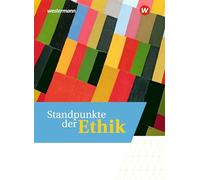 Standpunkte der Ethik. Schulbuch: Lehr- und Arbeitsbuch für die gymnasiale Oberstufe - Ausgabe 2023