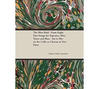 Stanford, C: Blue Bird - From Eight Part-Songs For Soprano,