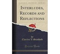 Stanford, C: Interludes, Records And Reflections (Classic Re