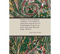 Stanford, C: O Praise God In His Holiness - Psalm Cl. - Set