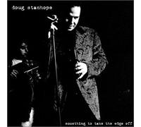 Stanhope, Doug - Something to Take The Edge