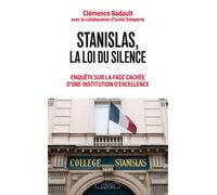 Stanislas, la loi du silence - Enquête sur la face cachée d'une institution d'excellence - Clémence Badault - Michel Lafon - broché - Essai