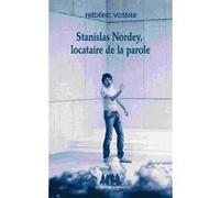 Stanislas Nordey, locataire de la parole Stanislas Nordey (Auteur), Frédéric Vossier (Auteur)