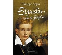 Stanislas ou Un caprice de Joséphine - Philippe Séguy - Flammarion - broché - Roman