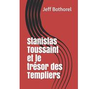 Stanislas Toussaint et le trésor des Templiers