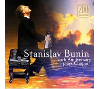 Stanislav Bunin - 20th Anniversary:Plays Chopin