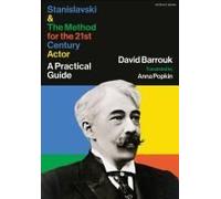 Stanislavski And The Method For The 21st Century Actor