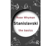 Stanislavski: The Basics (Paperback) Rose Whyman, (Auteur)