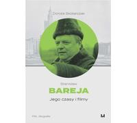 Stanislaw Bareja. Son époque et ses films